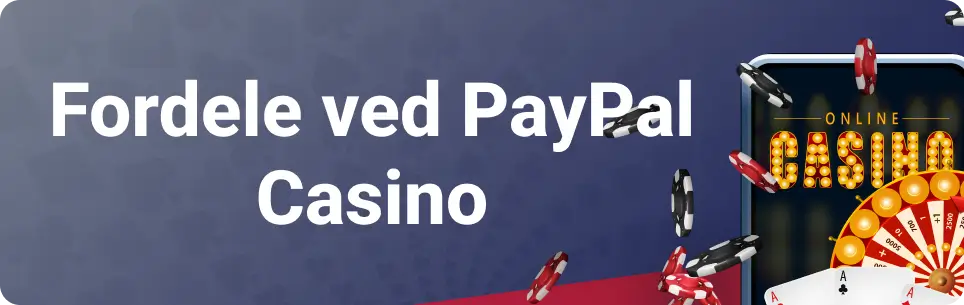 Fordele ved PayPal Casino